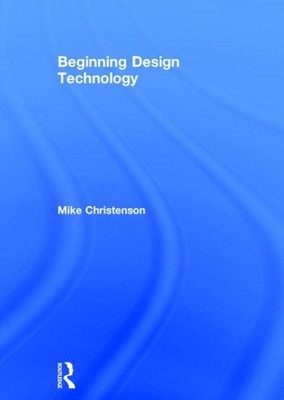 Beginning Design Technology, Hardcover by Christenson, Mike, Brand New, Free ...
