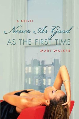Never As Good As the First Time by Walker