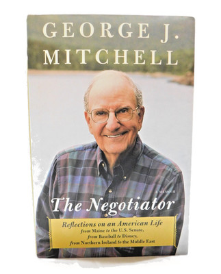 SIGNED The Negotiator by Former Senate Majority Leader George J. Mitchell