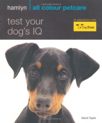 Test Your Dog's IQ: Hamlyn All Colour Pet Care: How Clever Is Your Canine?,Davi