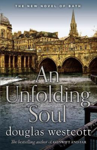 Thumbnail - An Unfolding Soul: A Tale Of Bath By Douglas Westcott