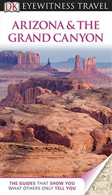 DK Eyewitness Travel Guide: Arizona &..., DK Publishing