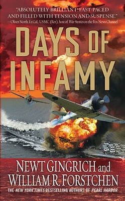 Days of Infamy - Mass Market Paperback By Gingrich, Newt - VERY GOOD