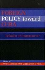 Política exterior hacia Cuba: ¿aislamiento o compromiso? por Michele Zebich-Knos (Eng