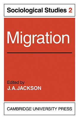 Migration: Volume 2, Sociological Studies Jackson Paperback 9780521135689