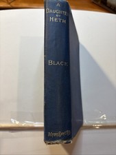 A DAUGHTER OF HETH By: William Black undated~1883 (per google) HB Vintage Novel