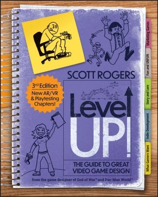 Level Up! The Guide to Great Video Game Design, 3r d Edition Rogers Paperback