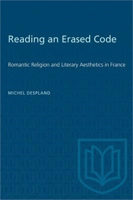 Reading an Erased Code: Romantic Religion and Literary Aesthetics in France (Pap