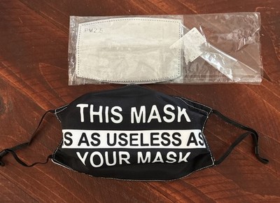 THIS MASK IS AS USELESS AS YOUR MASK Face Mask Covering  New