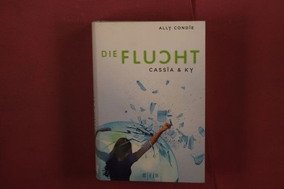 426166 Ally Condie DIE FLUCHT Fischer FJB Cassia & Ky HC