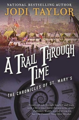 Trail Through Time: The Chronicles of St. Mary's Book Four