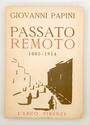Giovanni Papini Remote Passato 1885-1914 Florenz L'Arco