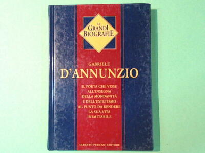 GABRIELE D'ANNUNZIO LE GRANDE BIOGRAPHIES PERUZZO
