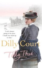 Tilly True By Dilly Court. 9780099499633