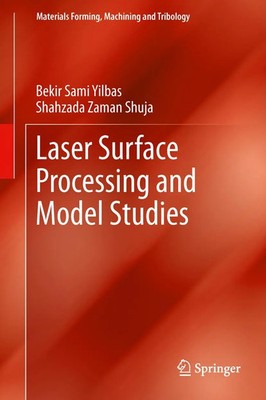 Bekir Sami Yilbas (u. a.) | Laser Surface Processing and Model Studies | Buch