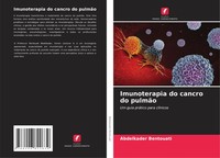 Imunoterapia Do Cancro Do PulmãO Um Guia PráTico Para ClíNicos Bentouati Buch
