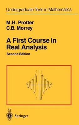 A First Course in Real Analysis Charles B., Jr., Protter, Murray