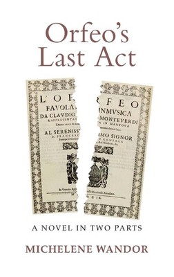 Orfeo's Last Act: A Novel in Two Parts by Michelene Wandor Paperback Book