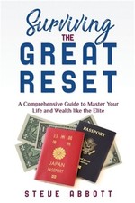 Surviving the Great Reset: A Comprehensive Guide to Master Your Life and Wealth