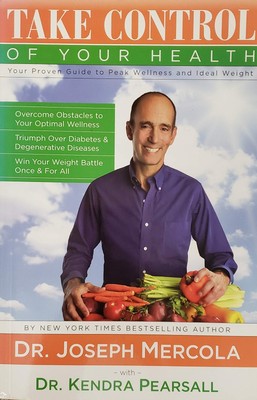 Take Control of Your Health, Your Proven Guide to Peak Wellness and Ideal We...