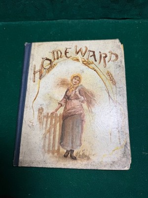 HOMEWARD: A SCRIPTURE TEXTBOOK WITH POETICAL SELECTIONS EX LIBRIS HOWARD BAIRD!