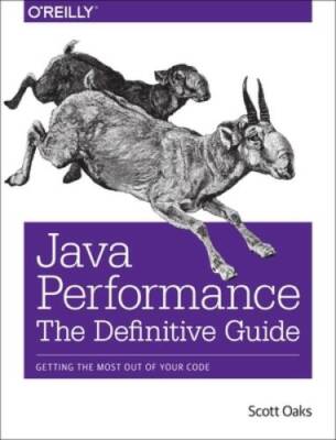 Java Performance: The Definitive Guide: Getting the Most Out of Your Code - GOOD
