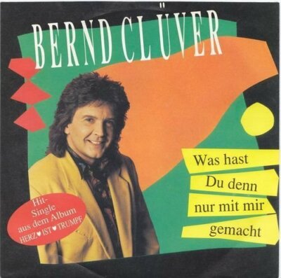 Bernd Clüver Was hast du denn nur mit mir gemacht (1993)  [Maxi-CD]