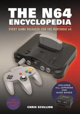 The N64 Encyclopedia | Every Game Released for the Nintendo 64 | Chris Scullion