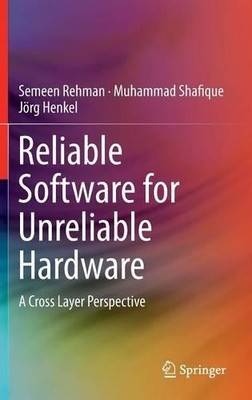 Reliable Software for Unreliable Hardware - 9783319257709