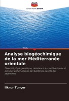 ¿Lknur TunçEr | Analyse BiogéOchimique De La Mer MéDiterranéE Orientale | Buch