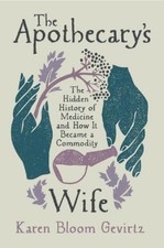 Karen Bloom Gevirtz The Apothecary's Wife (Hardback)