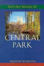 Nature Walks of Central Park - Paperback By Burton, Dennis - GOOD