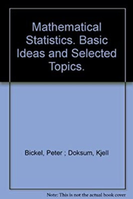 Mathematical Statistics : Basic Ideas and Selected Topics Hardcov