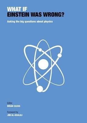 Was wäre, wenn Einstein falsch wäre?: Die großen Fragen zur Physik stellen