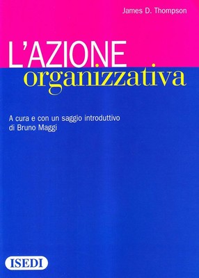 L'azione organizzativa - Thompson James D.