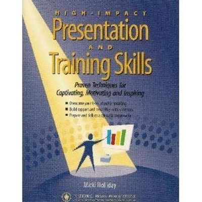 High Impact Presentation and Training Skills Paperback Micki Holl