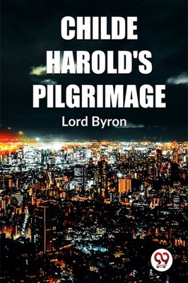 CHILDE HAROLDS PILGRIMAGE by BYRON, LORD Paperback Self Help Business