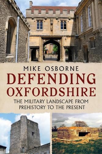 Defending Oxfordshire by Mike Osborne - 9781781559147