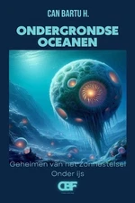 Ondergrondse Oceanen: Geheimen van het Zonnestelsel Onder ijs by Can Bartu H. Pa