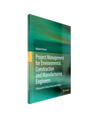 Project Management for Environmental, Construction and Manufacturing Engineers: 