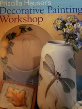 Priscilla Hauser's Decorative Painting Workshop 2005 Hauser, Priscilla Hardback