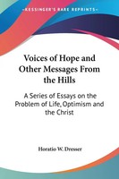 Horatio W. Dresser | Voices Of Hope And Other Messages From The Hills | Buch