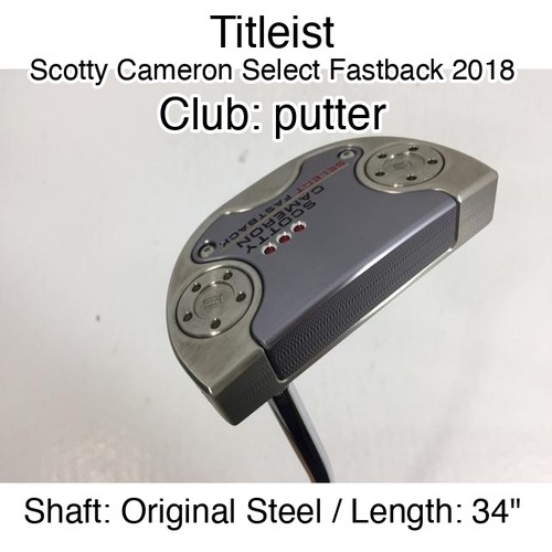 Titleist Scotty Cameron Select Fastback 2018 putter Putter 34" Original Steel Ri