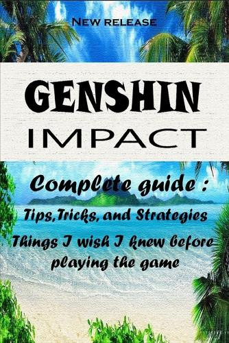 GENSHIN IMPACT The Latest Guide (Tascabile)