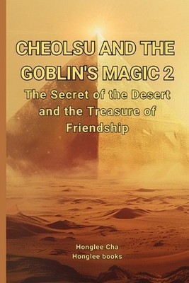 Cheolsu and the Goblin's Magic 2: The Secret of the Desert and The Treasure of F