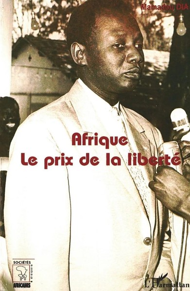 Afrique. Le Prix De La Liberté Mamadou Dia Taschenbuch FranzöSisch 2002-image