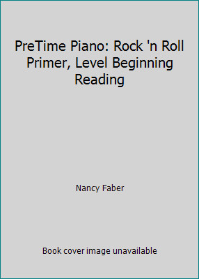PreTime Piano: Rock 'n Roll Primer, Level Beginning Reading by Nancy Faber