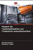 Impact De L'automatisation Sur L'industrie ManufacturièRe Kaushal Kumar (U. A.)