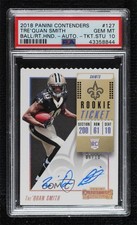 2018 Panini Contenders Stubs 6/10 Tre'Quan Smith #127 PSA 10 GEM MT Auto 16yo