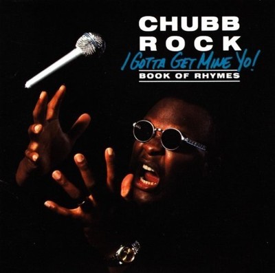 CHUBB ROCK - I Gotta Get Mine Yo! - CD - **BRAND NEW/STILL SEALED**